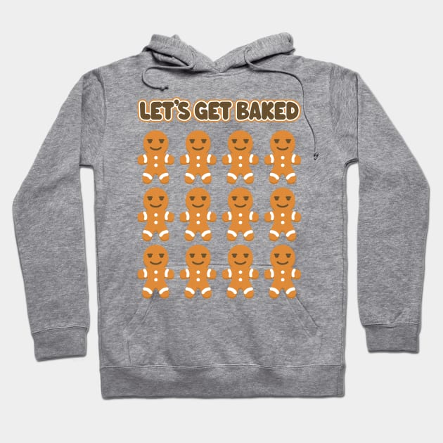 Let's Get Baked - Funny Christmas Gingerbread Men Hoodie by TwistedCharm
